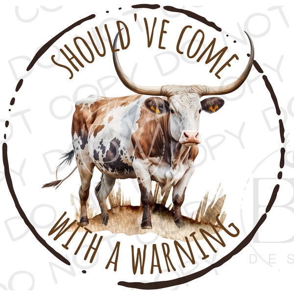 Longhorn Warning PNG | Digital Download | Longhorn Sublimation PNG | Farm Sublimation png | Cattle Rancher Sublimation