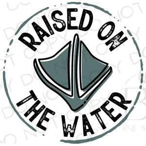 Raised on the Water Duck Hunting Logo PNG | Digital Download | Duck Hunting Sublimation PNG | Duck Blind PNG | Duck Hunter Sublimation png