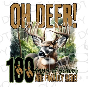 Oh Ciervo 100 Días de Escuela PNG / Descarga Digital / Sublimación de Caza de Ciervos PNG / 100 Días de Sublimación Escolar PNG / Cazador de Ciervos Png