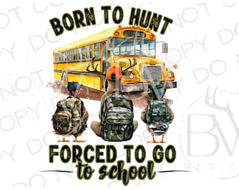 Puede incluir: Un autobús escolar amarillo con tres patos que llevan mochilas de camuflaje y el texto "Born to Hunt Forced to Go to School".