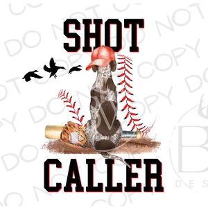 May include: A watercolor illustration of a brown and white dog wearing a red baseball cap. The dog is sitting on a baseball field with a baseball bat and glove. The text "SHOT CALLER" is written in black letters above the dog.