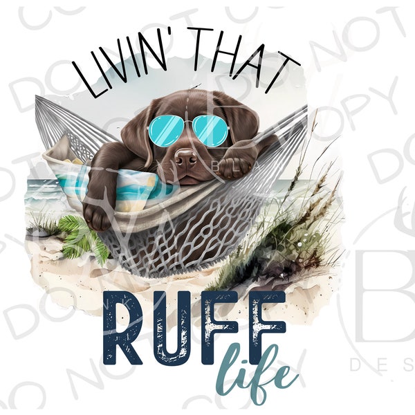 Livin' that Ruff Life PNG | Labrador Retriever Sublimation PNG | Digital Download | Hunting Dog Sublimation PNG | Labrador Sublimation png