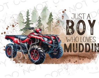 Sólo un niño que ama Muddin' PNG / Sublimación de cuatro ruedas png / Sublimación de ATV png / Sublimación offroad png / 4 ruedas png / ATV png