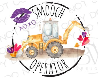 Smooch Operator PNG | Construction Sublimation PNG | Excavator Sublimation png | Construction Truck Sublimation PNG | Valentine' Day png