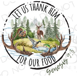 Let Us Thank Him For Our Food PNG | Digital Download | Deer Hunting Sublimation PNG | Turkey Sublimation png | Duck Hunting sublimation png