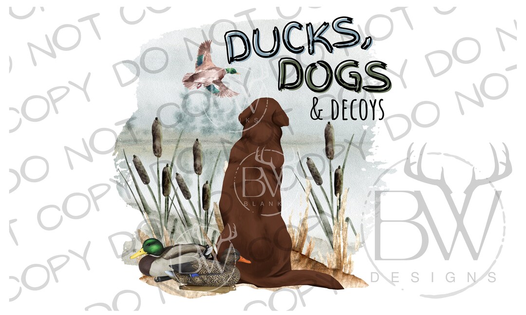 Ducks, Dogs & Decoys PNG Digital Download Duck Hunting Sublimation PNG Hunting Dog Sublimation