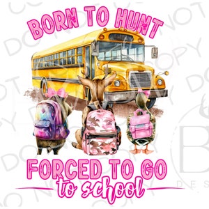 Back to School Hunting PNG | Digital Download | Duck Hunting Sublimation PNG | Deer Hunting Sublimation PNG | School Sublimation png