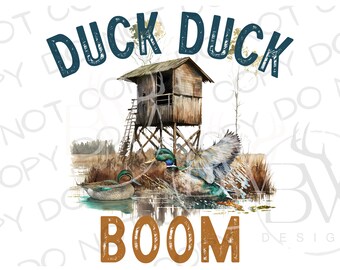 Duck Duck Boom PNG | Digital Download | Duck Hunting Sublimation PNG | Duck Sublimation PNG | Duck Hunter Sublimation png | Mallard Duck png