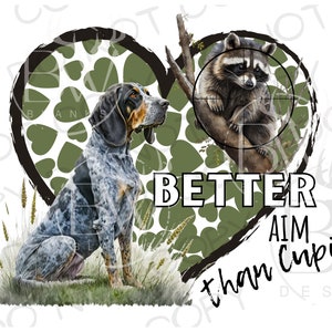 Besser zielen als Amor PNG | Jagd Valentinstag Sublimation PNG | Coon Jagd Sublimation png | Valentinstag PNG | Valentinstag jagen