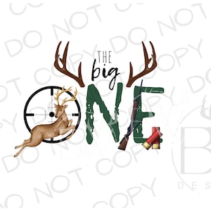 The Big One Deer Hunting Birthday PNG | Digital Download | Deer Hunting Sublimation PNG | Deer Hunting First Birthday png | Hunting Birthday