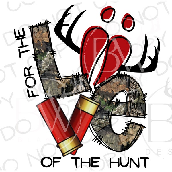 For the Love of the Hunt PNG | Hunting Valentine's Day Sublimation PNG | Deer Hunting Sublimation png | Valentine's Day PNG