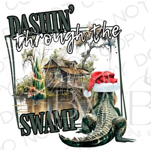 May include: A Christmas-themed illustration of an alligator wearing a Santa hat, with the text "Dashin' through the swamp" in a green and black font.