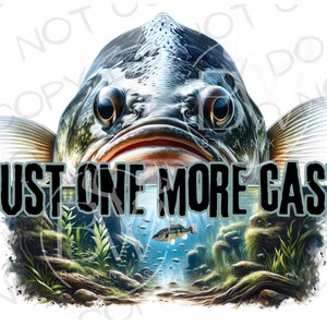 Just One More Cast PNG | Digital Download | Large Mouth Bass Sublimation PNG | Fishing Sublimation PNG | Bass Fishing png | Fisherman png