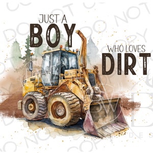 Solo un ragazzo che ama la sporcizia PNG / Costruzione sublimazione PNG / Escavatore png / Camion costruzione Sublimazione PNG / Bulldozer png