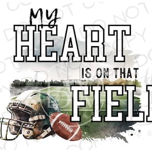 My Heart is on that Field PNG | Digital Download | Football Sublimation PNG | Sports Sublimation | Football Field png | Football png