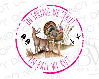 En primavera nos pavoneamos en otoño nos Rut PNG / Descarga digital / Caza de ciervos PNG / Sublimación de caza de pavo PNG / Sublimación de ciervos png