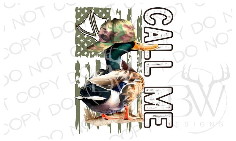 May include: A camouflage-patterned duck wearing a camouflage baseball cap with the words "CALL ME" in brown text on a white background. The duck is standing in front of a green, white, and red American flag.