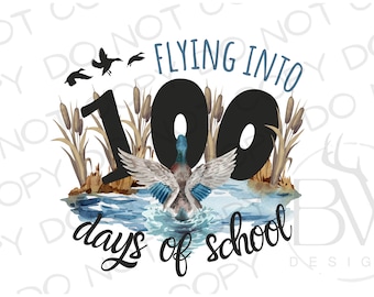 Flying into 100 Days of School PNG | Digital Download | Duck Hunting Sublimation PNG | 100 Days of School Sublimation PNG | Duck Hunter Png