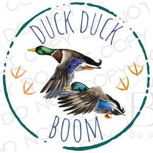 Duck Duck Boom PNG | Digital Download | Duck Hunting Sublimation PNG | Duck Blind PNG | Duck Hunter Sublimation png | Mallard Duck png