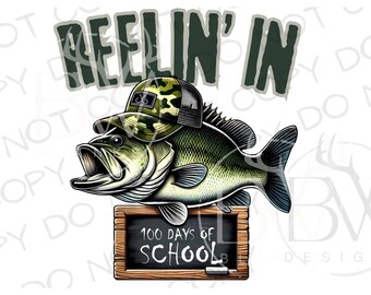 Reelin' In 100 Days of School PNG | Digital Download | Bass Fishing Sublimation PNG | 100 Days of School Sublimation PNG | Bass Fish Png