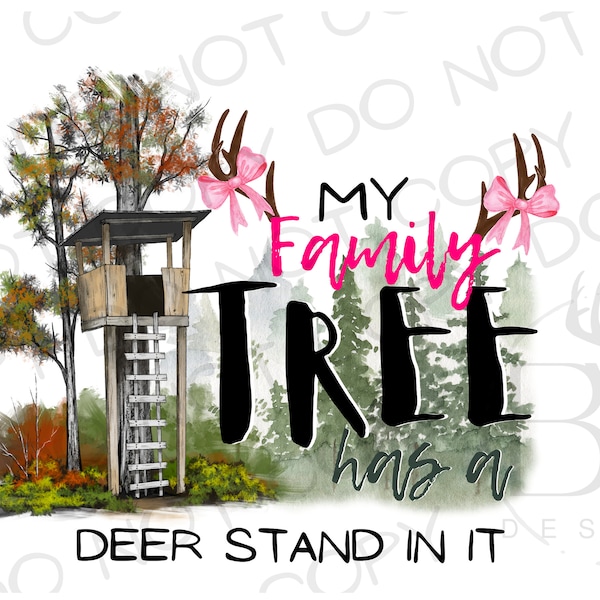 My Family Tree Has a Deer Stand In It PNG | Digital Download | Deer Hunting Sublimation PNG | Tree Stand PNG | Hunting sublimation png