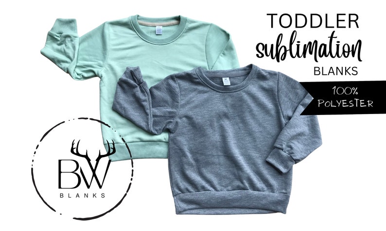 May include: Two toddler-sized sweatshirts, one in a light green color and one in a gray color. Both sweatshirts are 100% polyester and are suitable for sublimation printing. The text "TODDLER sublimation BLANKS 100% POLYESTER" is visible in the image.