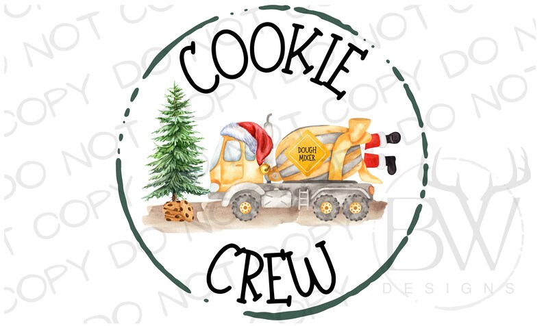 May include: A green circle with the text "Cookie Crew" in black. Inside the circle is a yellow cement truck with a red Santa hat, a yellow sign that says "Dough Mixer", and a green Christmas tree. The truck is delivering cookies to the tree.