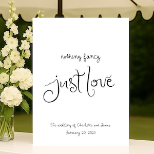 Nothing Fancy Just Love Wedding Sign, Minimalist Wedding Decor, Modern Reception Sign, Printable Wedding Welcome Sign Whimsical wedding sign