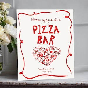 Puede incluir: Un cartel rojo y blanco con el texto "Please enjoy a slice PIZZA BAR" y una pizza en forma de corazón con salsa roja y ingredientes. El cartel también incluye el texto "Samantha + James 09.12.2026".