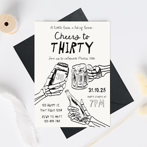May include: Black and white invitation card with the text "Cheers to THIRTY". The invitation includes illustrations of skeleton hands holding a beer can, a beer mug, and a bottle. The party is on 31.10.25 at 7 PM.
