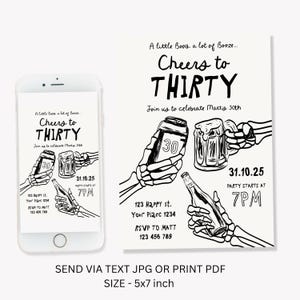 May include: Black and white invitation design with the text "Cheers to Thirty" and the phrase "A little Boos... a lot of Booze." The invitation includes illustrations of beer and a bottle, with the date, time, and RSVP information.