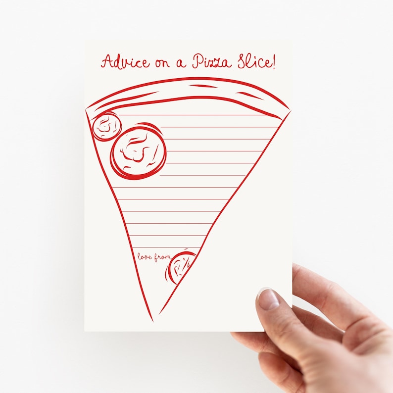May include: A white greeting card with a red illustration of a pizza slice. The card has the text "Advice on a Pizza Slice!" at the top and "love from" at the bottom. The pizza slice design includes red lines and circular toppings.