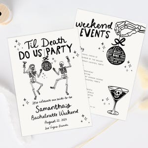 May include: Two invitations for a bachelorette weekend. One features skeletons dancing with a disco ball, the text "Til Death Do Us Party," and event details. The other lists weekend events with a disco ball and skull cocktail illustration.