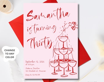 May include: Pink invitation with red text and a graphic of champagne glasses. The text reads "Samantha is turning Thirty" and includes details for a party on September 12, 2026 at 8:30 pm.