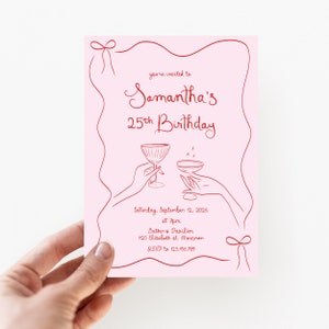 May include: A pink invitation card with red text and illustrations. The text reads "you're invited to Samantha's 25th Birthday" and includes details for the event, including the date, time, location, and RSVP information.