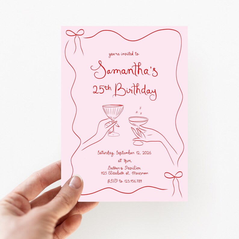 May include: A pink invitation card with red text and illustrations. The text reads "you're invited to Samantha's 25th Birthday" and includes details for the event, including the date, time, location, and RSVP information.