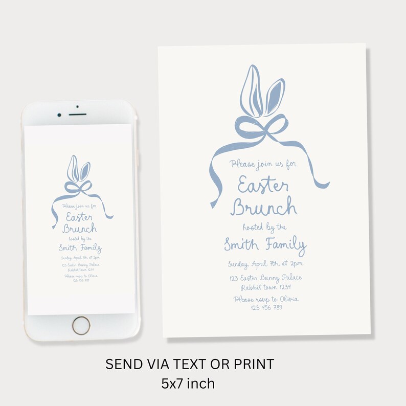 May include: A light blue invitation with a bunny rabbit illustration and the text "Please join us for Easter Brunch hosted by the Smith Family. Sunday, April 7th at 2pm. 123 Easter Sunny Palace, Rabbit town 1234. Please RSVP to Olivia 123 456 781."