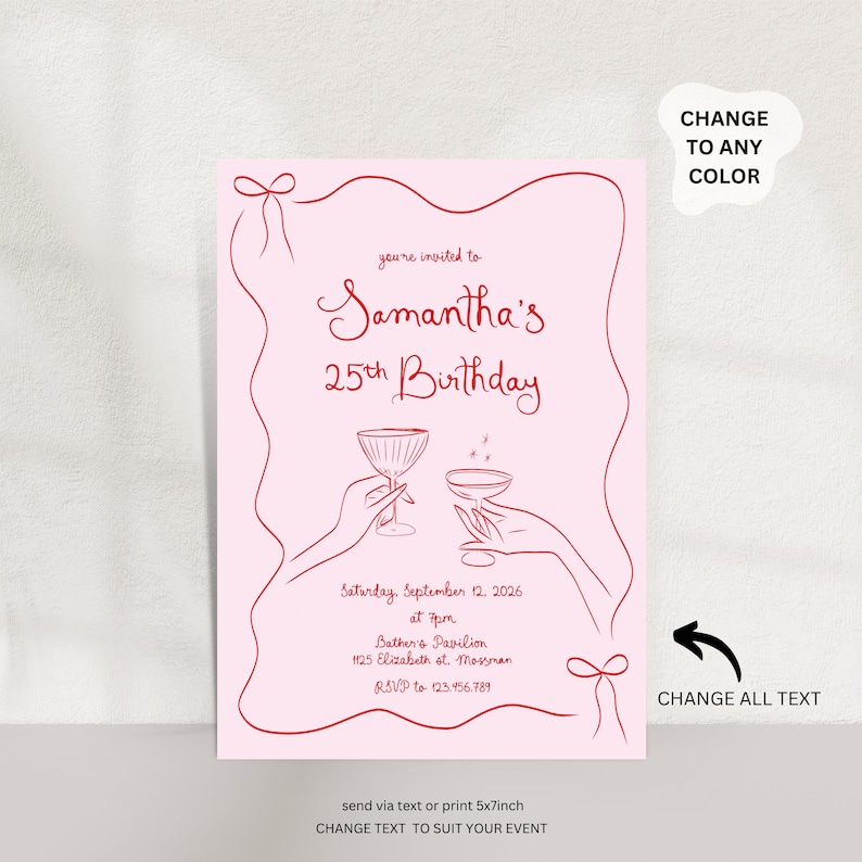 May include: Pink invitation with red text and illustrations. The text reads "you're invited to Samantha's 25th Birthday. Saturday, September 12, 2026 at 7pm. Bather's Pavilion 1125 Elizabeth st. Mossman RSVP to 123.456.789. Send via text or print 5x7inch. Change text to suit your event."