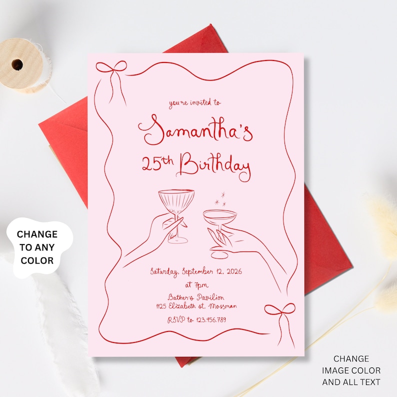May include: Pink invitation with red text and illustrations. The text reads "You're invited to Samantha's 25th Birthday. Saturday, September 12, 2026 at 7pm. Bather's Pavilion 1125 Elizabeth st. Mossman RSVP to 123.456.789"