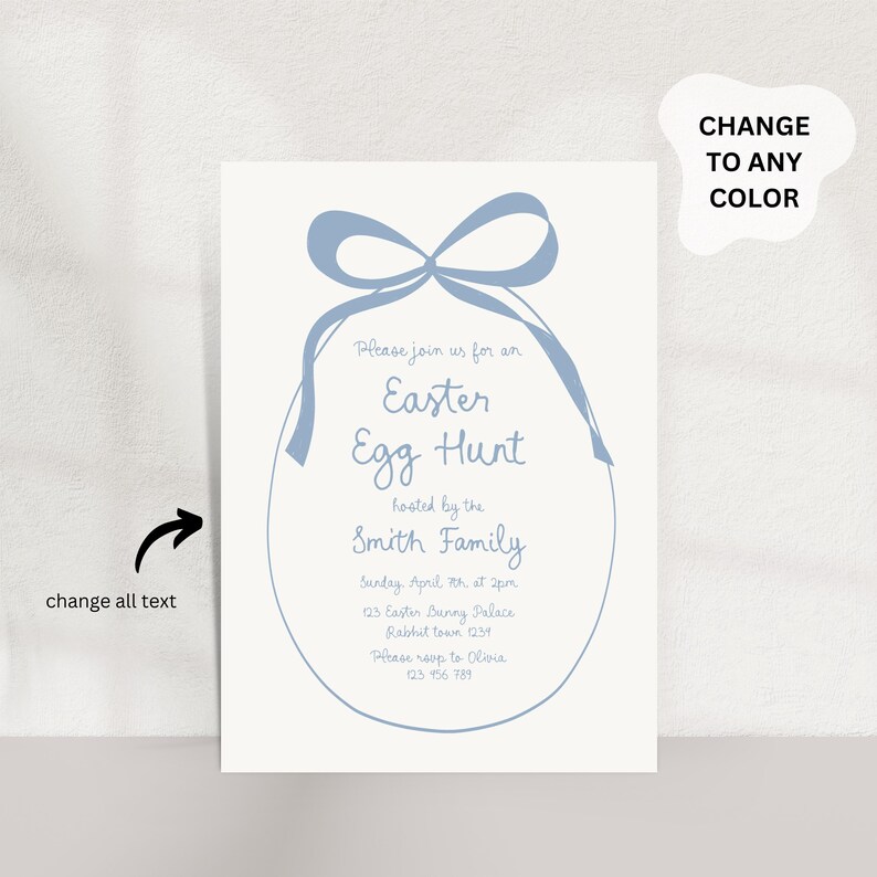 May include: A light blue Easter egg invitation with a bow on top. The invitation says "Please join us for an Easter Egg Hunt hosted by the Smith Family. Sunday April 7th at 2pm. 23 Easter Bunny Palace Rabbit Town 239. Please RSVP to Olivia 123 456 789."