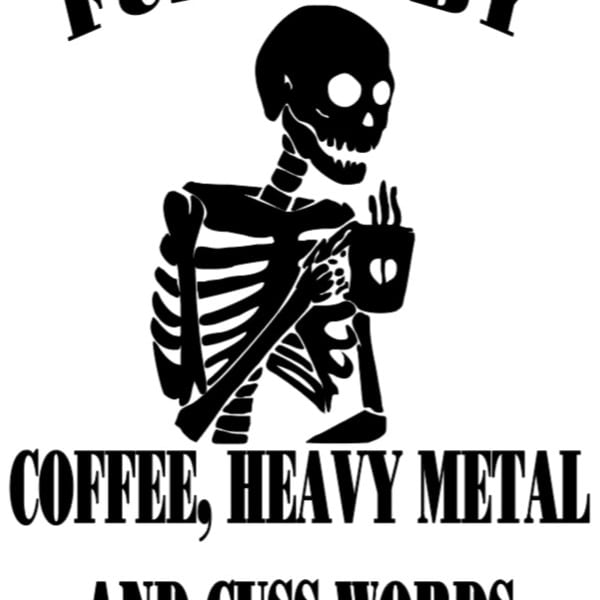 Fueled by Coffee, Heavy Metal and Cuss Words SVG