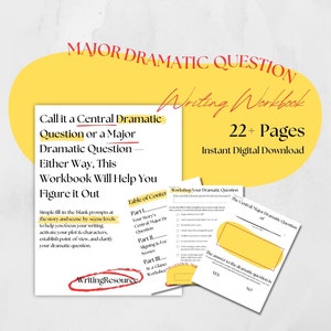 May include: A yellow and white digital download workbook titled "Major Dramatic Question Writing Workbook" with the text "Call it a Central Dramatic Question or a Major Dramatic Question - Either Way, This Workbook Will Help You Figure it Out" and "22+ Pages Instant Digital Download".