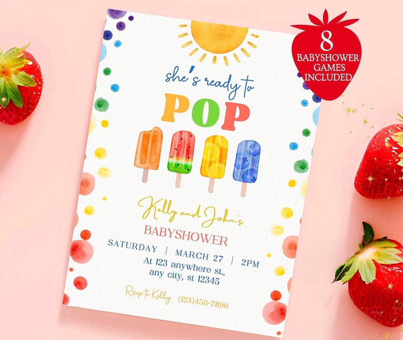 May include: A colorful baby shower invitation with a sun, popsicles, and the text "she's ready to POP Kelly and John's Baby Shower Saturday March 27 | 2PM At 123 anywhere st., any city, st 12345 Rsvp to Kelly (123)456-7890".