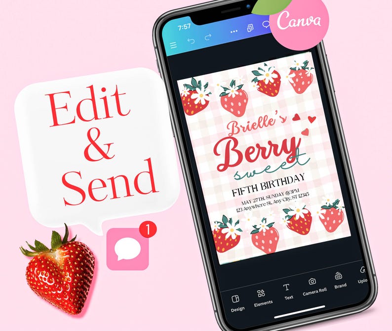 May include: A smartphone displays a birthday invitation with a strawberry theme. The invitation reads "Brielle's Berry Sweet Fifth Birthday." A fresh strawberry and speech bubble with "Edit & Send" are also shown.