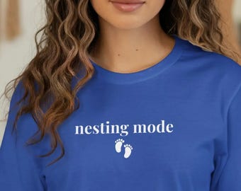 Nesting Mode Shirt, Funny Pregnancy Tee, Pregnancy Announcement Shirt, Maternity T-Shirt, Mom To Be Gift