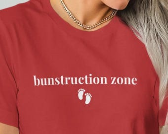 Bunstruction Zone Shirt, Funny Pregnancy Reveal Tee, Maternity Shirt, Baby Announcement Gift for Mom To Be
