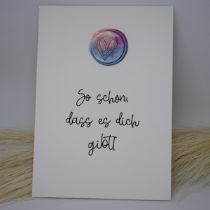 Grußkarte “So schön, dass es dich gibt!", Wachssiegel, Herz, Dankeskarte