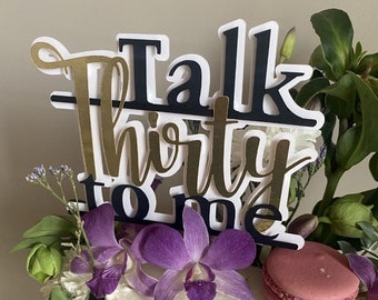 Talk Thirty to me Cake Topper