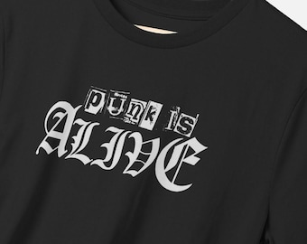 Punk Is Alive Organic Cotton T-Shirt: Anti-Authoritarian Protest