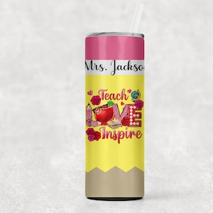 Teacher Appreciation Gift, Teach Love Inspire Tumbler, Personalized Tumbler for Teacher, Teacher Cup with Straw, End of Year Teacher Gift